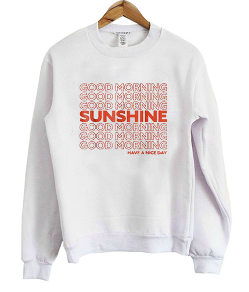 Good Morning Sunshine Sweatshirt