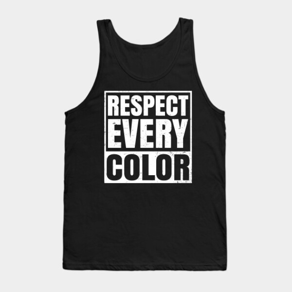 Anti Racism Shirt | Respect Every Color Tank Top