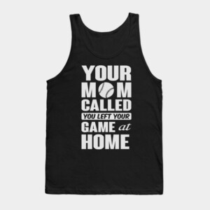 You left your game at home Tank Top