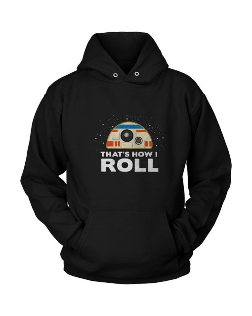 How I Roll Star Wars The Force Awakens Bb 8 Unisex Hoodie