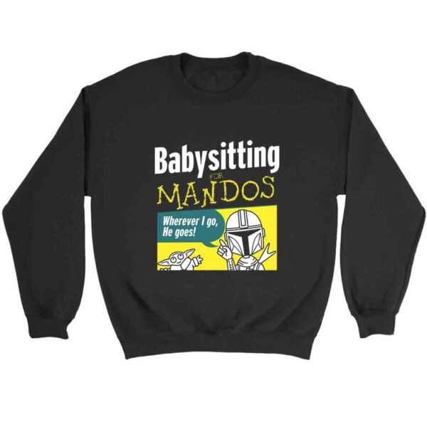 Babysitting For Mandos Sweatshirt Sweater