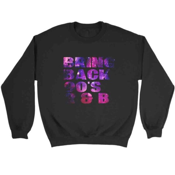 Bring Back 90S Rnb Galaxy Sweatshirt Sweater