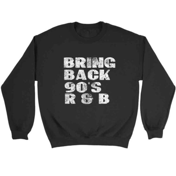 Bring Back 90S Rnb Vintage Grunge Sweatshirt Sweater