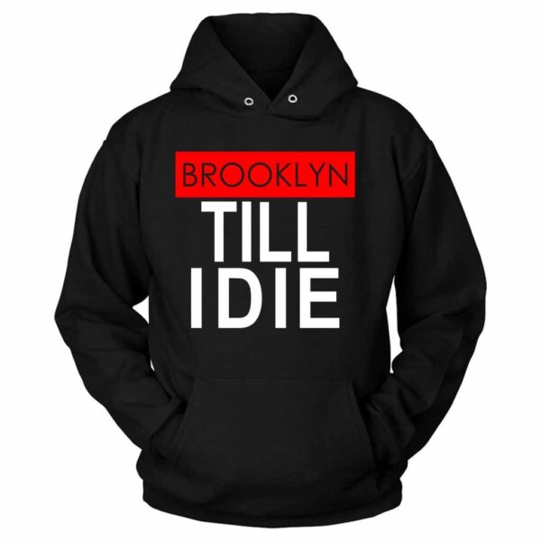 Brooklyn Till I Die Unisex Hoodie
