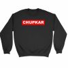 Chup Kar Quote Red Box Sweatshirt Sweater