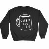 Coffee For Life Slogan Coffee Quote Sweatshirt Sweater