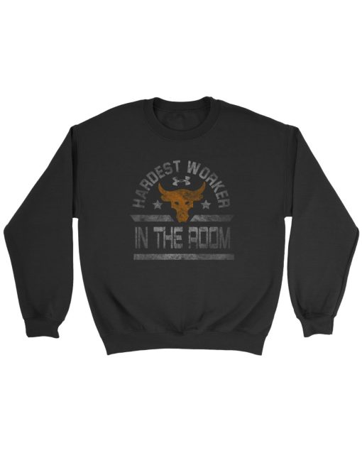 Hardest Worker In The Room The Rock Under Armour Project Grunge Sweatshirt