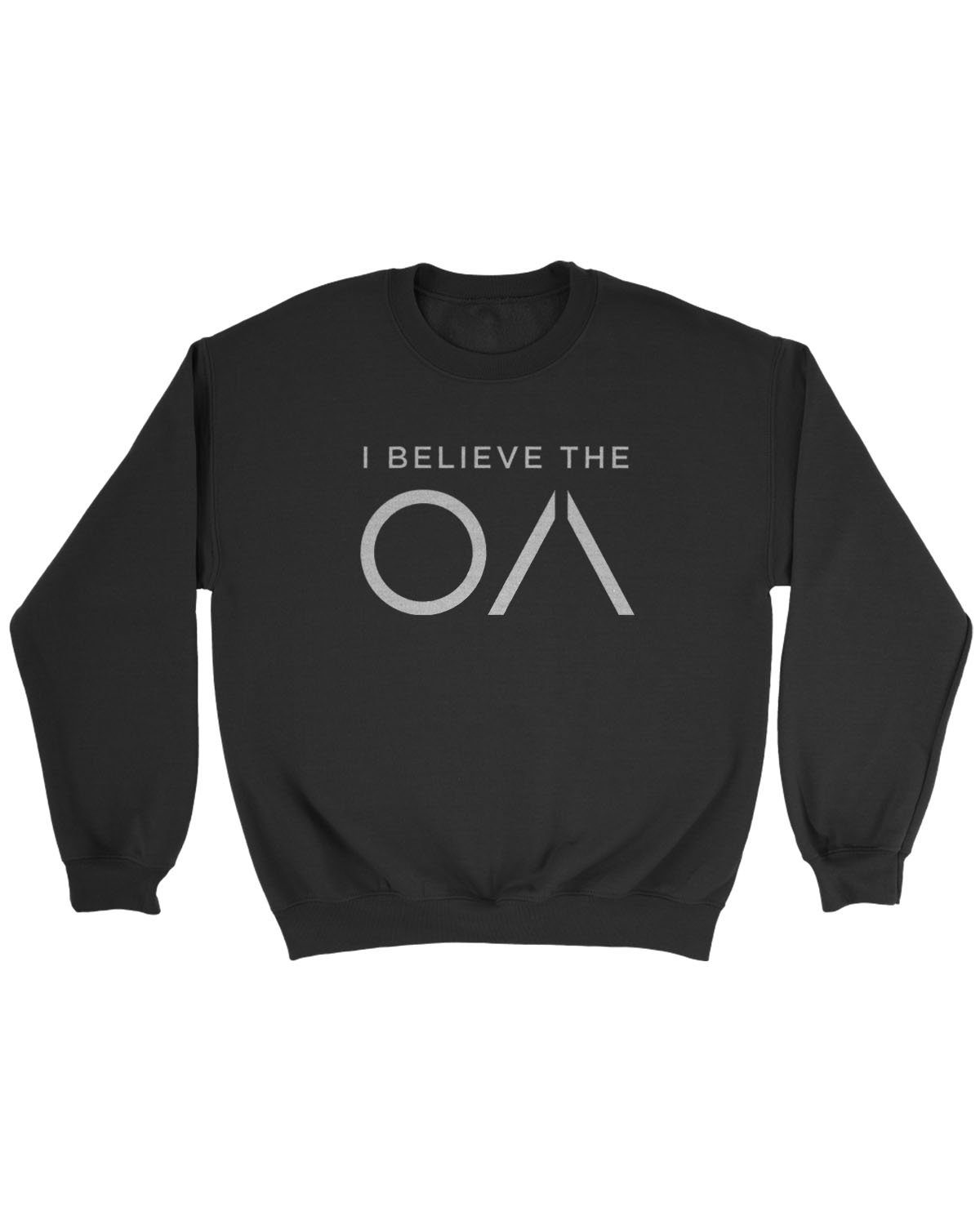 I Believe The Oa Sweatshirt