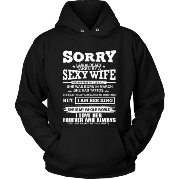Sorry I Am Already Taken By Sexy Wife Was Born In March Unisex Hoodie