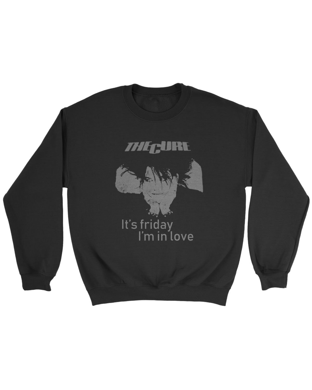 The Cure Friday I Am In Love Sweatshirt